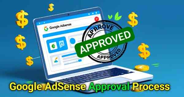 Google AdSense Approval लेने का पूरा तरीका - स्टेप बाय स्टेप गाइड